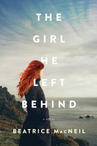 Beatrice Macneil — The Girl He Left Behind