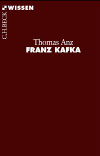 Anz, Thomas.; — Franz Kafka