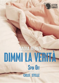 Nadia Nunzi — Dimmi la verità (Spin Off)