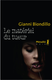 Gianni Biondillo — Le matériel du tueur (Ispettore Ferraro 4)