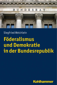 Siegfried Weichlein — Föderalismus und Demokratie in der Bundesrepublik