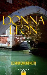 Donna Leon — La tentation du pardon (Commissaire Brunetti 27)