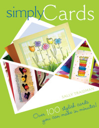 Traidman, Sally.; — Simply Cards