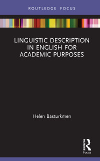 Helen Basturkmen; — Linguistic Description in English for Academic Purposes