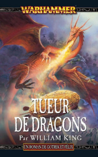 William King — Tueur de Dragons (Dragonslayer t. 4) (French Edition)