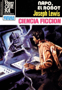 Lewis, Joseph — Napo el robot