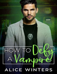 Alice Winters — How to Defy a Vampire (VRC: Vampire Related Crimes Book 5)
