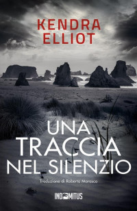 Kendra Elliot — Una traccia nel silenzio