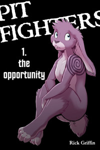 Rick Griffin — Pit Fighters 1. the Opportunity
