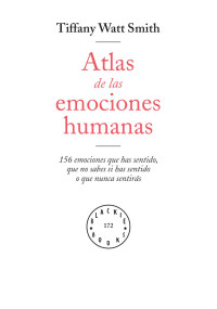 Tiffany Watt Smith — Atlas de las Emociones Humanas