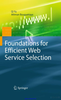 Foundations for Efficient Web Service Selection Foundations for Efficient Web Service Selection — Foundations for Efficient Web Service Selection Foundations for Efficient Web Service Selection