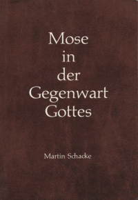 Martin Schacke — Mose in der Gegenwart Gottes