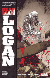 Alan Fine, Anthony Gambino, C. B. Cebulski, Chris Robinson, Jordan D. White, Matthew Wilson, Mike Henderson, Nolan Woodard, Skottie Young, Superlog, Tradd Moore — Sins of the Father 1 (Dead Man Logan 1)