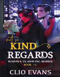 Clio Evans — Not So Kind Regards (MMW Monster Romance) (Warts & Claws Inc. Series Book 1)