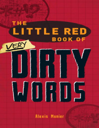 Munier, Alexis — The Little Red Book of Very Dirty Words