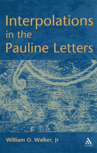 William Walker [Walker, William] — Interpolations in the Pauline Letters