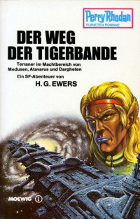 Ewers, H.G. — [Perry Rhodan - Planetenromane 0243] • Der Weg der Tigerbande