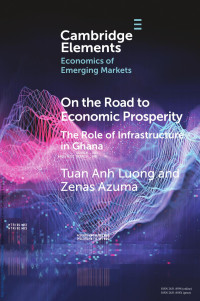 Tuan Anh Luong & Zenas Azuma — On the Road to Economic Prosperity: The Role of Infrastructure in Ghana