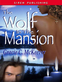 Gracie C. McKeever — The Wolf in the Mansion