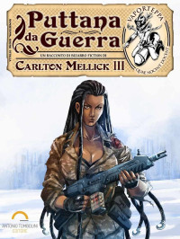 Carlton Mellick III — Puttana da Guerra (Vaporteppa Vol. 5) (Italian Edition)