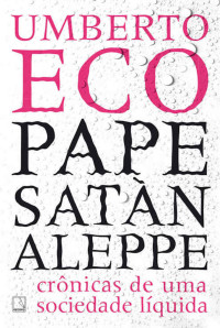 Umberto Eco — Pape Satàn Aleppe