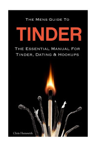 Chris Hemswith — The Mens Guide to Tinder