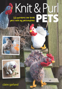 Claire Garland — Knit & Purl Pets