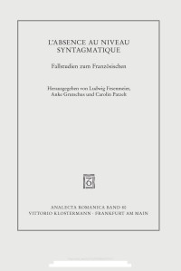 Fesenmeier, Ludwig / Grutschus, Anke / Patzelt, Carolin (eds.) — L´absence au niveau syntagmatique