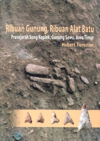 Hubert Forestier — Ribuan Gunung, Ribuan Alat Batu: Prasejarah Song Keplek, Gunung Sewu, Jawa Timur