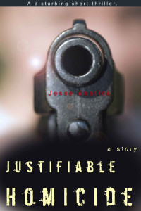 Jesse Bastide [Bastide, Jesse] — Justifiable Homicide