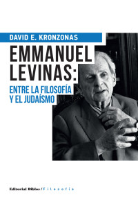 David Kronzonas; — Emmanuel Levinas: entre la filosofa y el judasmo