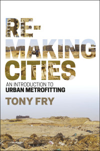 Tony Fry — Remaking Cities