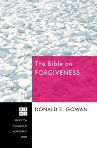 Donald E. Gowan; — The Bible on Forgiveness