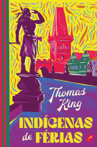 Thomas King — Indígenas de férias