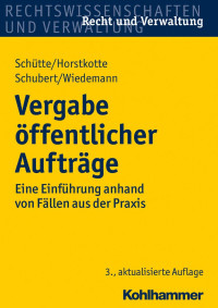 Dieter B. Schütte & Michael Horstkotte & Mathias Schubert & Jörg Wiedemann — Vergabe öffentlicher Aufträge