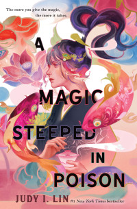 Judy I. Lin — A Magic Steeped In Poison