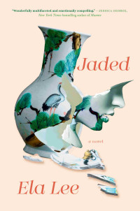 Ela Lee — Jaded: A Novel