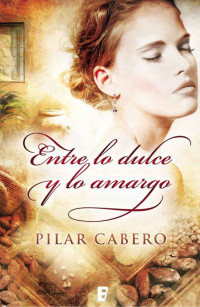 Pilar Cabero — Entre lo dulce y lo amargo
