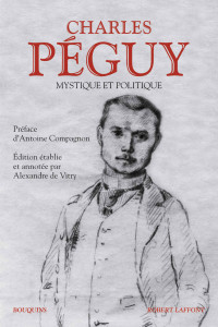 Charles PÉGUY — Mystique et Politique (Bouquins) (French Edition)