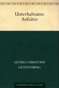 Lichtenberg, Georg Christoph — Unterhaltsame Aufsätze