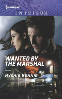 Ryshia Kennie — Wanted By The Marshal (American Armor Book 1)