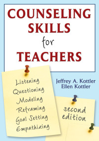 Jeffrey A. Kottler;Ellen Kottler; & Ellen Kottler — Counseling Skills for Teachers