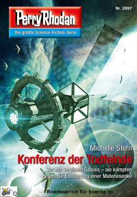 Stern, Michelle — [Perry Rhodan 2897] • Konferenz der Todfeinde