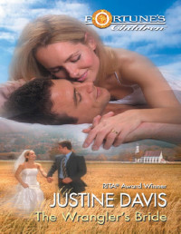 Justine Davis — The Wrangler's Bride