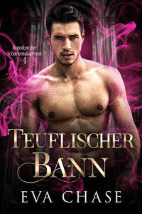 Eva Chase — Teuflischer Bann (Regenten der Schurkenakademie 4) (German Edition)