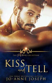 Jo-Anne Joseph — Kiss and Tell (The Dirty Heroes Collection Book 8)