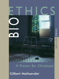 Meilaender, Gilbert — Bioethics