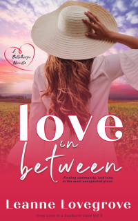 Leanne Lovegrove — Love in Between: A Bellethorpe Novella