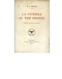 admin — Herbert George Wells - La guerra su tre fronti (1917)