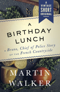 Martin Walker — A Birthday Lunch